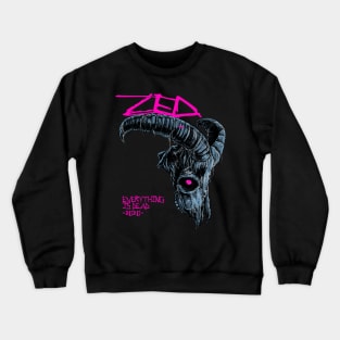 ZED - Everything is Dead 2020 Tee Crewneck Sweatshirt